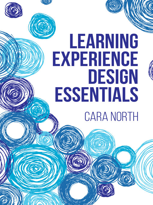 Title details for Learning Experience Design Essentials by Cara North - Available
